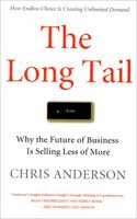 The Long Tail: Why the Future of Business is Selling Less of More