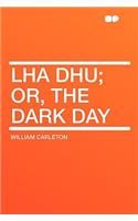 Lha Dhu; Or, the Dark Day