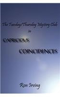 Tuesday/Thursday Mystery Club in CAPRICIOUS COINCIDENCES