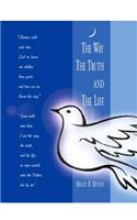 The Way the Truth and the Life