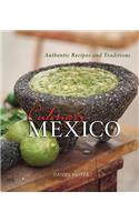 Culinary Mexico: Authentic Recipes and Traditions