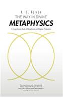 Way in Divine Metaphysics: A Comprehensive Study of Metaphysical and Religious Philosophies