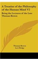 Treatise of the Philosophy of the Human Mind V2