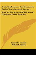 Arctic Explorations And Discoveries During The Nineteenth Century