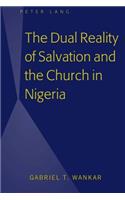 The Dual Reality of Salvation and the Church in Nigeria