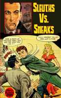 Sleuths Vs. Sneaks