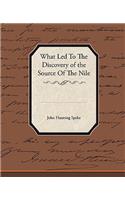 What Led To The Discovery of the Source Of The Nile: (English)