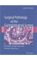 Surgical Pathology of the Gastrointestinal System: Bacterial, Fungal, Viral, and Parasitic Infections