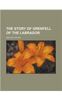 The Story of Grenfell of the Labrador