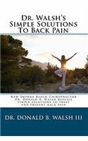 Dr. Walsh's Simple Solutions to Back Pain