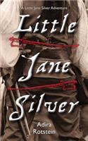 Little Jane Silver: A Little Jane Silver Adventure(1 Little Jane Silver Adventure)
