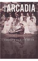 The New Arcadia - Tahiti's Cursed Myth