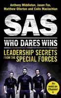 SAS: WHO DARES WINS: LEADERSHIP SECRETS FROM THE SPECIAL FORCES