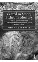 Carved in Stone, Etched in Memory: Death, Tombstones and Commemoration in Bosnian Islam since c.1500(540)