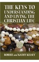 Keys to Understanding and Living the Christian Life