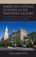 American Catholic Schools in the Twentieth Century