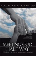 Meeting God Half Way