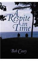 Respite in Time