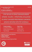 CFRP Repair of Impact-Damaged Bridge Girders Volume 1 -- Strcutural Evaluation of Impact Damaged Prestressed Concrete 1 Girders Repaired with FRP Materials