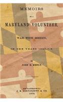Memoirs of a Maryland Volunteer: War with Mexico, in the Years 1846-7-8