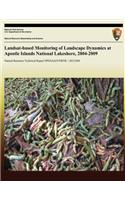 Landsat-based Monitoring of Landscape Dynamics at Apostle Islands National Lakeshore, 2004-2009