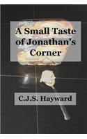 A Small Taste of Jonathan's Corner: (29 Collected Works of Cjs Hayward)