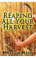 Reaping All Your Harvest