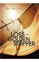 The Loss of the Golden Stripper