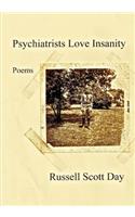 Psychiatrists Love Insanity