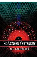 No Longer Yesterday