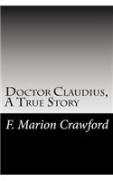 Doctor Claudius, A True Story