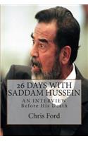26 Days With Saddam Hussein