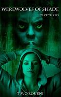 Werewolves of Shade (Part Three): (3 Beautiful Immortals E)