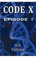 Code X: Episode 1: A Sci Fi Mystery / Genetic Conspiracy Thriller