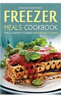 Freezer Meals Cookbook - Once a Month Cooking with Freezer Cooking: Also Included, Secret Freezer Crockpot Meals!