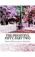 Frightful Fifty, Part Two