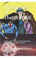 The Stories of TheNiceONE: Poems, Short Stories and Illustrations from the Para-Fictional Novel TheNiceONE(1 Theniceone+saga+specialedition=>)
