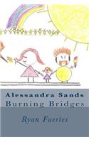 Alessandra Sands: Burning Bridges