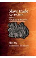 Slave trade act review, and the abolition process