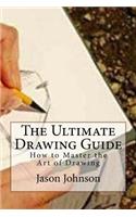 Ultimate Drawing Guide: How to Master the Art of Drawing