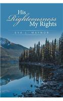 His Righteousness My Rights: (English)