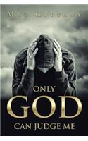 Only God Can Judge Me: (English)