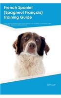 French Spaniel (Epagneul FranÞais) Training Guide French Spaniel Training Includes