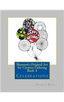 Shannon's Original Art for Creative Coloring Book 4: Celebrations: Celebrations