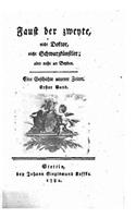 Faust Der Zweyte, Nicht Doktor, Nicht Schwarzkünstler, Aber Nahe an Beyden