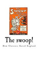 The Swoop!: How Clarence Saved England(Tale of the Great Invasion)