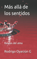 Más allá De los sentidos