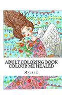 Adult Coloring Book: Colour Me Healed: Reflect on Inspirational Words as You Color