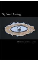Big Foot Hunting