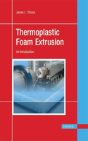 Thermoplastic Foam Extrusion